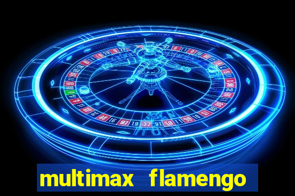 multimax flamengo ao vivo